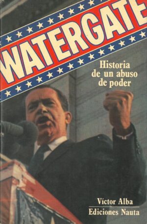Watergate. Historia de un Abuso de Poder