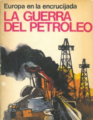 Europa en la Encrucijada. La Guerra del Petroleo