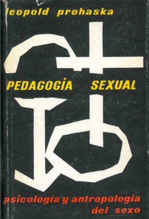 Pedagogia Sexual. Psicologia y Antropologia del Sexo