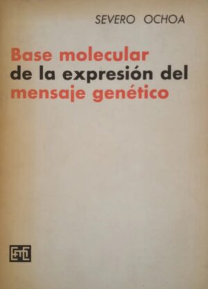 Base Molecular de la Expresion del Mensaje Genetico