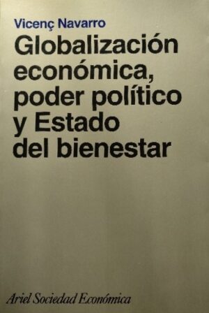 Globalizacion Economica, Poder Politico y Estado del Bienestar