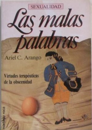 Las malas palabras. Virtudes terapeuticas de la obscenidad