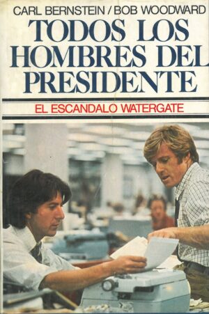 Todos los Hombres del Presidente. El Escandalo Watergate