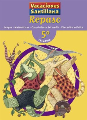 Vacaciones Santillana. Repaso Lengua, Matematicas, Conocimiento del medio, Artistica. 5to Primaria