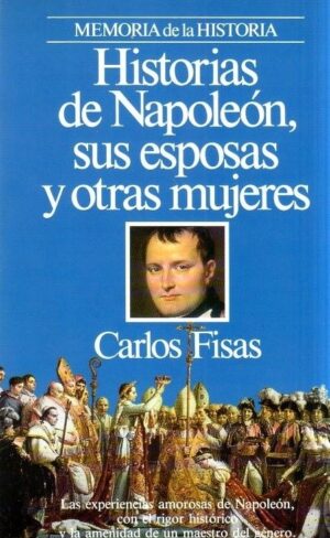 Historias de Napoleon, sus esposas y otras mujeres