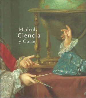 Madrid, Ciencia y Corte