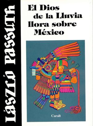 El Dios de la Lluvia Llora sobre Mexico