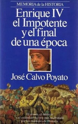 Enrique IV, el impotente y el final de una epoca