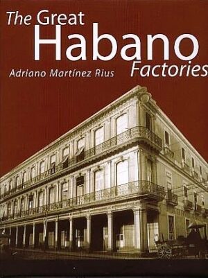 The Great Habano Factories