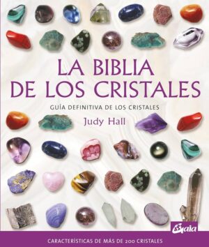La Biblia de los Cristales. Guia Definitiva de los Cristales