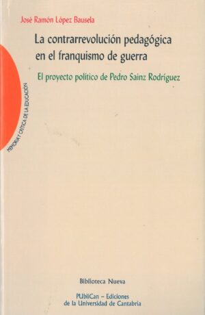 La Contrarrevolucion Pedagogica en el Franquismo de Guerra