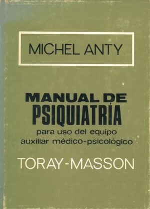 Manual de Psiquiatria. Para Uso del Equipo Auxiliar Medico-Psicologico
