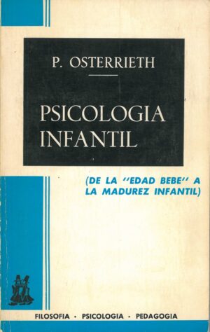 Psicologia Infantil. De la Edad Bebe a la Madurez Infantil