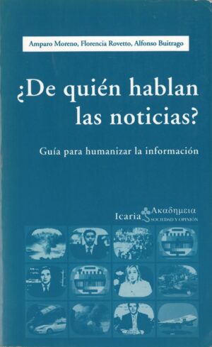 ¿De Quien Hablan las Noticias? Guia para Humanizar la Informacion