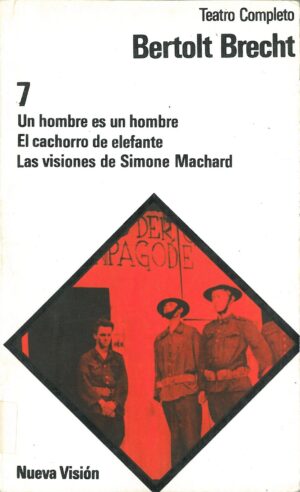 7. Un Hombre es un Hombre. El Cachorro de Elefante. Las Visiones de Simone Machard