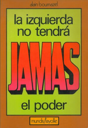 La Izquierda no Tendra Jamas el Poder