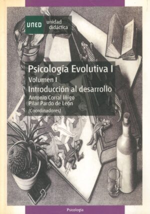 Psicologia Evolutiva I. Introduccion al Desarrollo. Vol. I