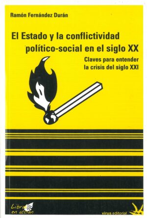 El Estado y la Conflictividad Politica-Social en el Siglo XX. Claves para Entender la Crisi del Siglo XXI
