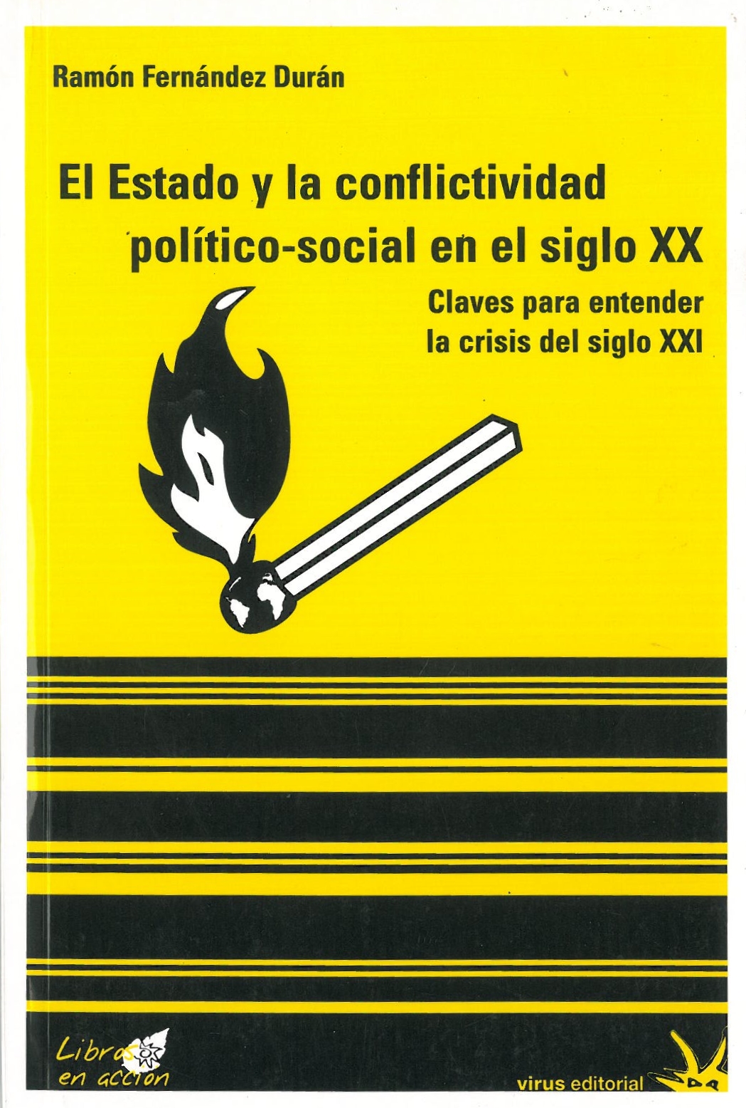El Estado y la Conflictividad Politica-Social en el Siglo XX. Claves para Entender la Crisi del Siglo XXI