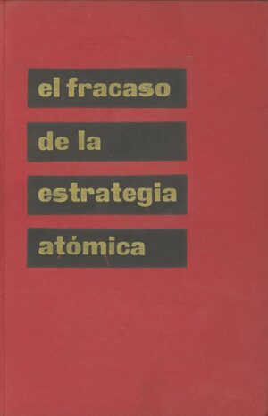 El Fracaso de la Estrategia Atomica