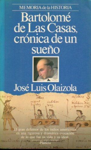Bartolome de Las Casas, Cronica de un Sueño